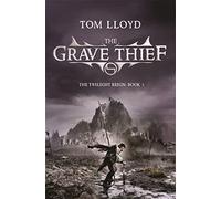 The Grave Thief: Book Three of The Twilight Reign (TWILIGHT REIGN)