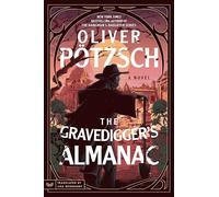 The Gravedigger’s Almanac: A Gripping Historical Crime Thriller Where a Gravedigger and Inspector Hunt a Ritual Killer: 1 (A Leopold von Herzfeldt Case, 1)
