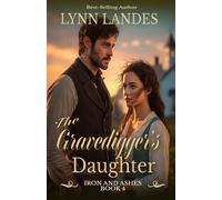 The Gravedigger's Daughter: Iron and Ashes : Book 4