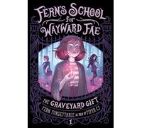 The Graveyard Gift (Fern's School for Wayward Fae)