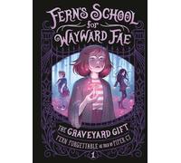 The Graveyard Gift (Fern's School for Wayward Fae)