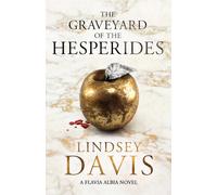 The Graveyard of the Hesperides: (Flavia Albia)