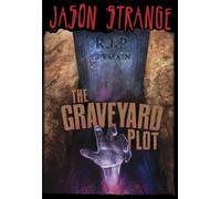 The Graveyard Plot (Jason Strange)