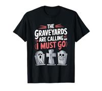 The Graveyards Are Calling And I Must Go, Taphophile T-Shirt
