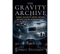 The Gravity Archive: Some Secrets Were Never Meant to Be Remembered