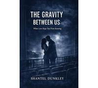 The Gravity Between Us: When Love Stops You From Running