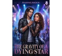 The Gravity of a Dying Star (Glass Eden Saga)