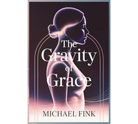 The Gravity of Grace: A Meditation on the unseen pull that keeps Worlds - and Women - in Balance.