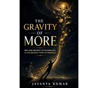 The Gravity of "More": Why Our Instinct to Accumulate is the Greatest Thief of Progress