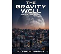 The Gravity Well: Volume 1 - The Ascent