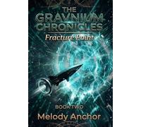 The Gravnium Chronicles: Fracture Point