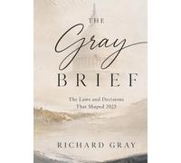 The Gray Brief: The Laws and Decisions That Shaped 2025