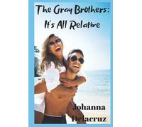 The Gray Brothers: It's All Relative: 4 (The Gray Series)