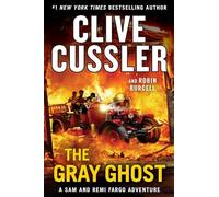 The Gray Ghost (Sam and Remi Fargo Adventure)