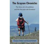 The Grayson Chronicles: The Story of a Grandfather and his Five-year-old Grandson