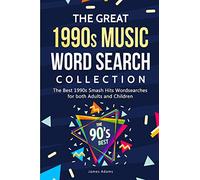 The Great 1990s Music Word Search Collection: The Best 1990s Smash Hits Wordsearches for both Adults and Children