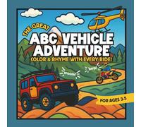 The Great ABC Vehicle Adventure: Color & Rhyme With Every Ride! (ABC Coloring Adventures)