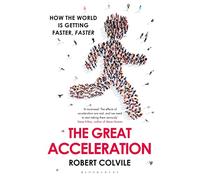 The Great Acceleration: How the World is Getting Faster, Faster