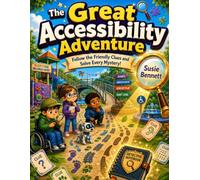 The Great Accessibility Adventure: Follow the Friendly Clues and Solve Every Mystery