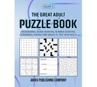The Great Adult Puzzle Book Volume 5: Crosswords, Word Searches, Number Searches, Scrambles, Sudoku and Mazes to Test Your Skills