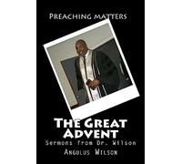 The Great Advent: Sermons from Dr. Wilson