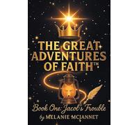 The Great Adventures of Faith: Book One: Jacob's Trouble