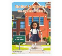 The Great Adventures of Miss Sofia Bella - Volume 1: Welcome to First Grade: Discover, Grow, and Thrive (English Edition)
