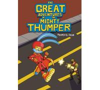 The Great Adventures of the Mighty Thumper