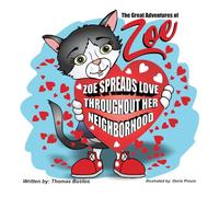 The Great Adventures of Zoe: Zoe spreads Love throughout her neighborhood