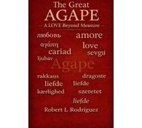 The Great AGAPE: A Love Beyond Measure