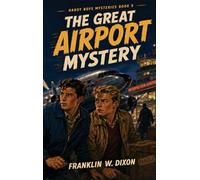 The Great Airport Mystery: A Positronic Book: 9 (Hardy Boys Mysteries)
