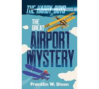 The Great Airport Mystery: The Hardy Boys Book 9 (Hardy Boys Mysteries)