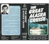 The Great Alaska Cruise - A Doug Jones Travelog