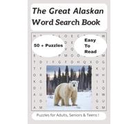 The Great Alaskan word Search Puzzle Book: Word Searches with Easy-to-Read Print about Alaska, Polar bears, Outdoor Exploration and More | 6x9 inches, ... Gift for Vacations, Holidays and free time