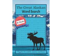 The Great Alaskan Word Search Puzzle Book: Word Searches with Easy to Read Print about Moose, Mountains and More | 6x9 inches, 110 Pages | 50+ Puzzles ... Gift for Vacations, Holidays and Free Time