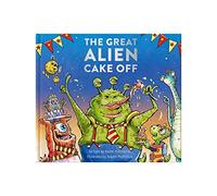 The Great Alien Cake Off: Children's Picture Book About What the Planets Are Really Made From!
