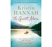 The Great Alone: A Story of Love, Heartbreak and Survival, From the Bestselling Author of The Nightingale