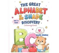 The Great Alphabet & Shape Discovery Coloring Quest: Fun Learning Activities for Ages 3-6 with Alphabets, Shapes & Matching Games