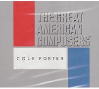 The Great American Composers: Cole Porter