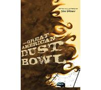 The Great American Dust Bowl: A Graphic Novel