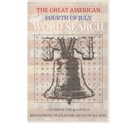 The Great American Fourth of July: Word Search (Puzzles and Games for Young and Old)