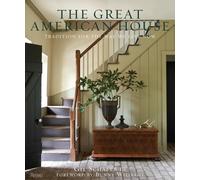 The Great American House: Tradition for the Way We Live Now