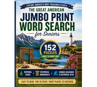 The Great American Jumbo Print Word Search - Jumbo Print Word Search Activity book for Seniors: 152 Large Print Puzzles Featuring National Parks, Historic Landmarks, Monuments & Seashores