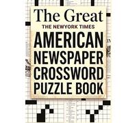 The Great American Newspaper Crossword Puzzle Book: Themed Crossword Challenges Inspired by Classic American Puzzle Traditions