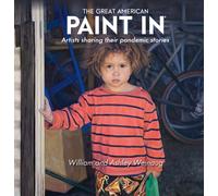 The Great American Paint In® : Artists Sharing Their Pandemic Stories