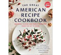 The Great American Recipe Cookbook: Regional Cuisine and Family Favorites from the Hit TV Show