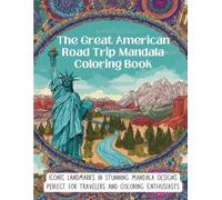 The Great American Road Trip Mandala Coloring Book: Iconic Landmarks in Stunning Mandala Designs - Perfect for Travelers and Coloring Enthusiasts