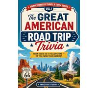 The Great American Road Trip Trivia Book: 101 Quiz Questions on Route 66, National Parks, State Facts & Classic Diner Culture - A Multiple Choice ... Night (Journey Makers Travel & Trivia Series)