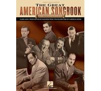 The Great American Songbook - The Composers: Music and Lyrics for Over 100 Standards from the Golden Age of American Song