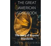 The Great American Songbook: The Story of Popular Standards